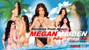 Shocking Truth About: Megan Maiden Porn Actress Bio You Need to Know