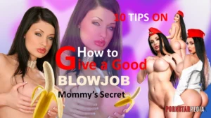 Here Are 10 Tips on How to Give a Good Blowjob Mommy’s Secret