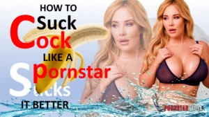How To Suck Cock Like A Pornstar Sucks It Better