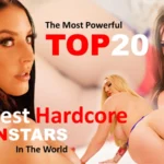 Most Powerful Top 20 Hottest Hardcore Pornstars In The World