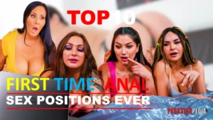 The Top 10 First Time Anal Sex Positions Ever