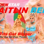 Pornstar Caitlin Bell’s Tits Got Bigger and Her Ass Got Even Thicker