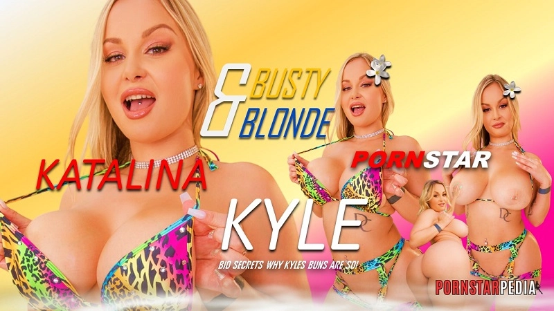 Blonde & Bold Pornstar Katalina Kyle Bio: Secrets Why Kyles Buns are So